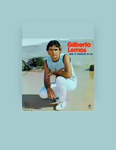 Poslechněte si interpreta Gilberto Lemos, sledujte hudební videa, přečtěte si životopis, podívejte se na data turné a další informace.
