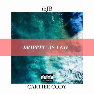 Drippin As I Go (feat. Cartier Cody) - Single