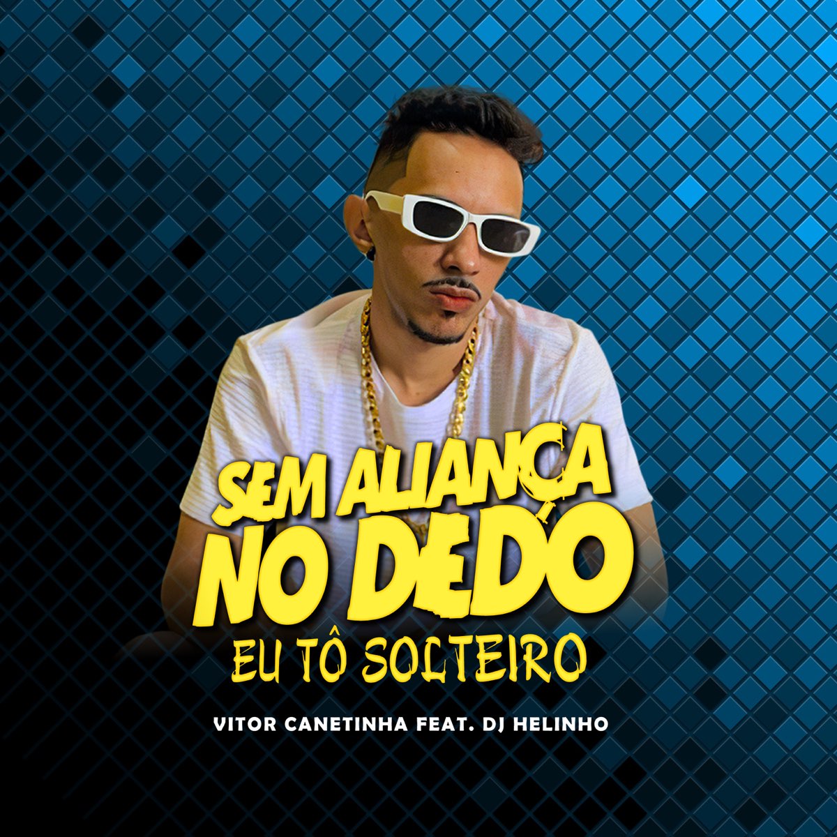 ‎Sem Aliança no Dedo, Eu Tô Solteiro (feat. DJ Helinho) - Single ...