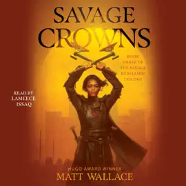 Savage Crowns (Unabridged)