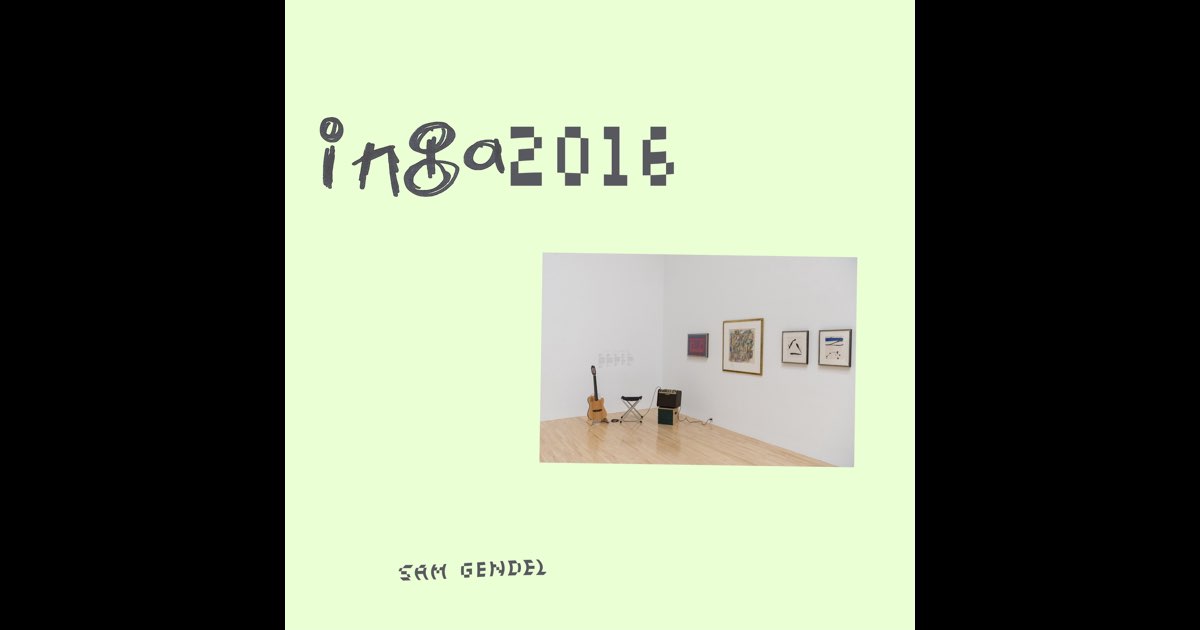 洋楽 SAM GENDEL - inga 2016 LP inga 2016 - Sam Gendelのアルバム - Apple Music