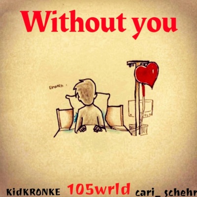 Without You (feat. kidKRONKE & Cari Schehr) - Single
