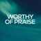 Worthy of Praise artwork