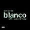 Blanco (feat. JADY'S BIRTHDAY) - Spell Jordan lyrics