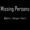 Missing Persons - Den Warren lyrics