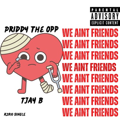 We Aint Friends (im tryna get it) (feat. Tjay B) - Single