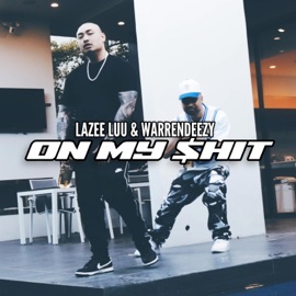 On My Shit (feat. Warrendeezy) LAzee Luu