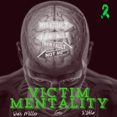 Victim Mentality (feat. Quis Miller, R Vela & Geo) - Single