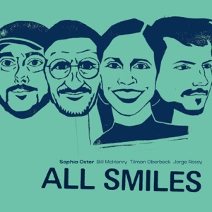 All Smiles (feat. Bill McHenry, Tilman Oberbeck & Jorge Rossy) - Single