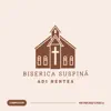 BISERICA SUSPINĂ