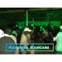 Mashaya Kancani (feat. Dj Calcado, Lesley, Bongz Ezweni, Ratex, Wonder Would & Silly Kay) - Single - DjMlungu SA