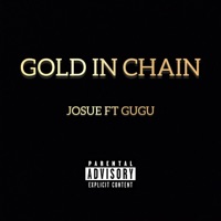 GOLD IN CHAIN (feat. Gugu) - Single - Josué Jiménez