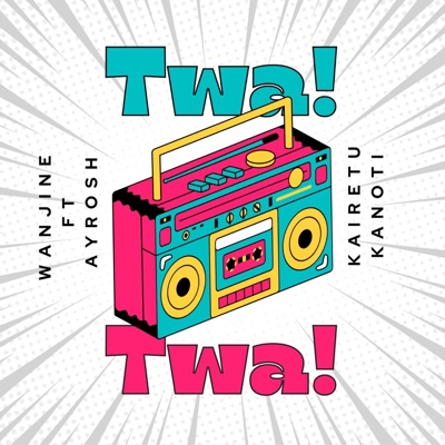 Twa twa-Kairetu Kanoti (feat. Ayrosh) - Single