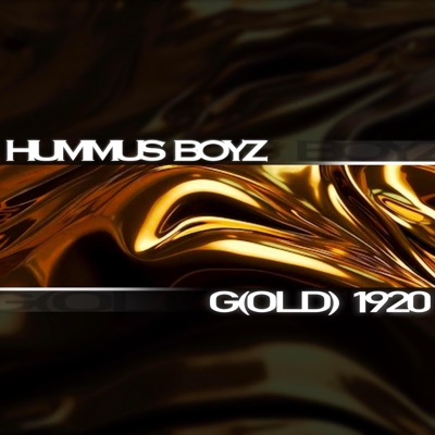 Hummus Boyz G(old) 1920 [feat. Femaz & Daniel Vendetta]