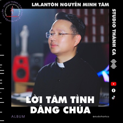 Studio Thánh Ca - Album Vol 3. Lời Tâm Tình Dâng Chúa (feat. Lm Ant Nguyễn Minh Tâm)
