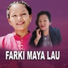 Farki Maya Lau (feat. Juna Altasri & Kalpana Thami) - Single