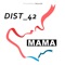 Mama - DIST_42 lyrics