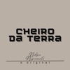 CHEIRO DA TERRA