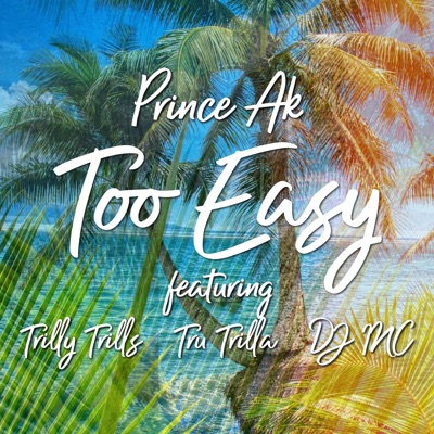 Too Easy (feat. Trilly Trills, Tru Trilla & DJ I.N.C) - Single