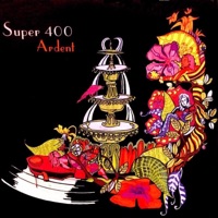 Album cover for Ardent by Super 400