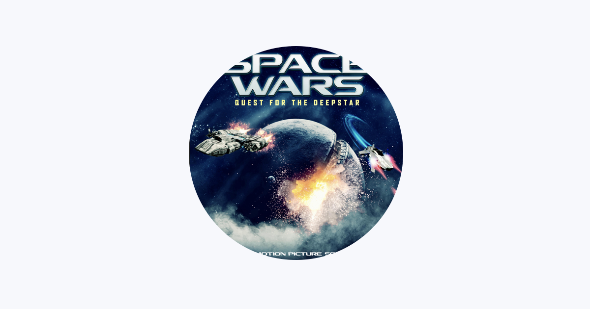 Space Wars: Quest for the Deepstar (Original Motion Picture Soundtrack) -  Album by Joel Christian Goffin - Apple Music