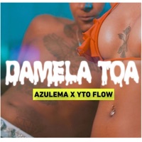 Dámela Toa - Single - Azulema & yto flow
