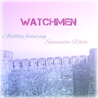 Watchmen (feat. Samantha White) - Single - Axellboy