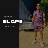 El Gps (Live) [feat. Rey De Rocha] - Single - Eddy Jay