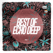 Best of Echo Deep, Pt. 1 - Echo Deep