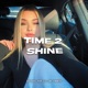 Time 2 Shine Single