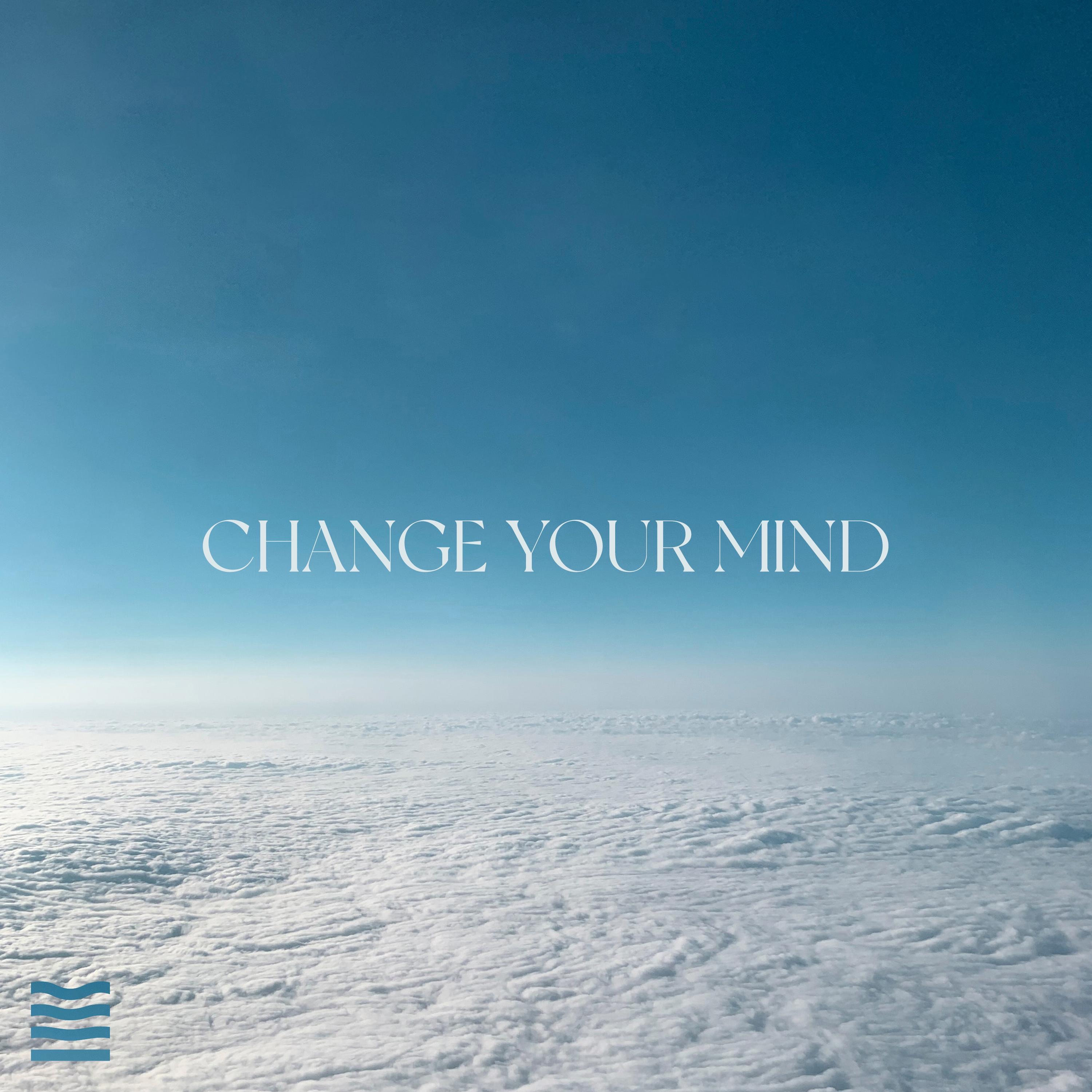 Change Your Mind - Single