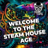 Welcome to the Steam House Age (Steam House Radio Mix) artwork