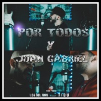 Por todos y Juan Gabriel (feat. Los del Uno, FNueve & Tibu Morales) - Single - Adixion DS