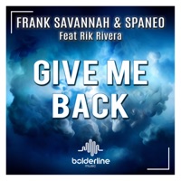 Give Me Back - EP - Frank Savannah, Spaneo & Rik Rivera