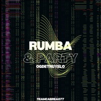 RUMBA & PARTY (feat. JEY R & Kelay Teddy) - Single - OGLAVERDADERANOTAPROD