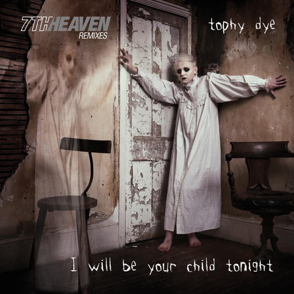I Will Be Your Child Tonight (7th Heaven Remixes) - Single