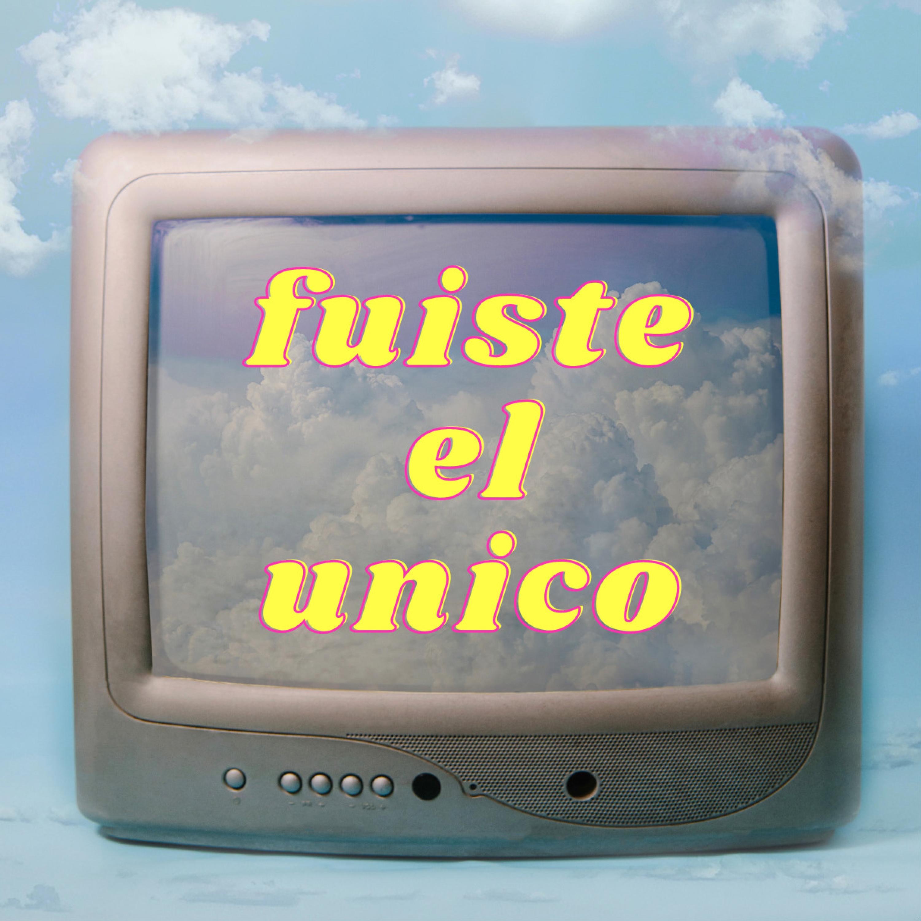 Fuiste El Único - Single