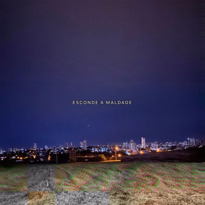 Esconde a Maldade - Single