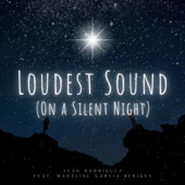 Loudest Sound (On a Silent Night) [feat. Madaline Garcia]