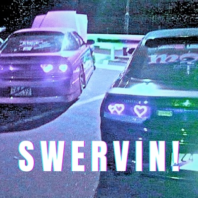 Swervin! - Single
