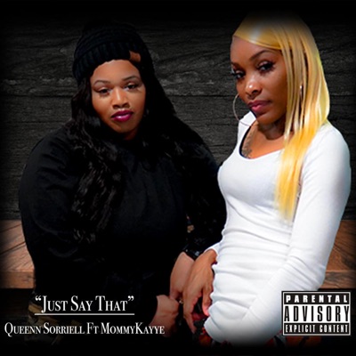 Just Say That (feat. MommyKayye) - Single