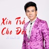 Xin Trả Cho Đời - Single