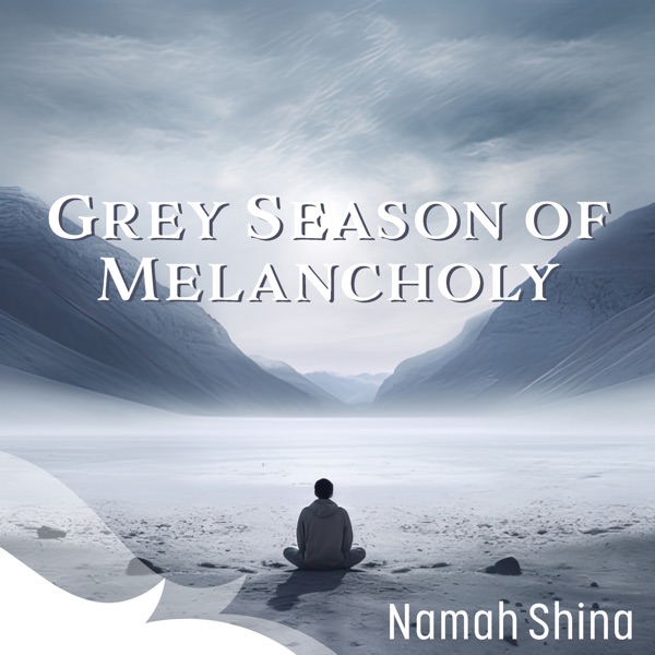 Grey Season of Melancholy