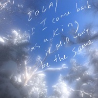 ZOLA / if I come back as a king it still won't be the same - Single - Yourmomlikesmymusic