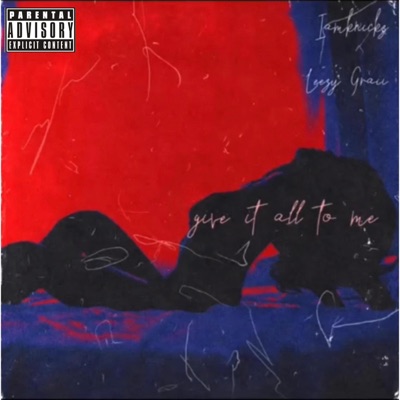 Give It All To Me (feat. Leezy Graii) - Single