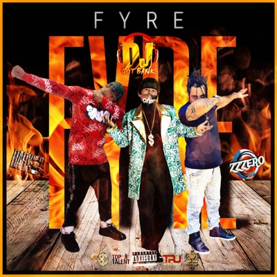 DJ Got Bank (Fyre) (feat. ZzZero) - Single