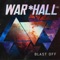 Blast Off - WAR*HALL lyrics