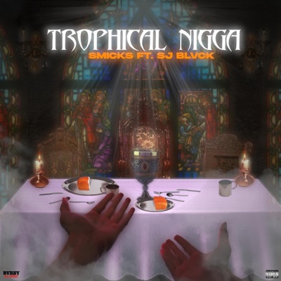 Trophical Nigga (feat. smicks) - Single