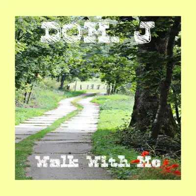 Listen to Walk With Me - EP by DOM.J