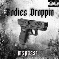 Bodies Droppin - Single - WSROSSI